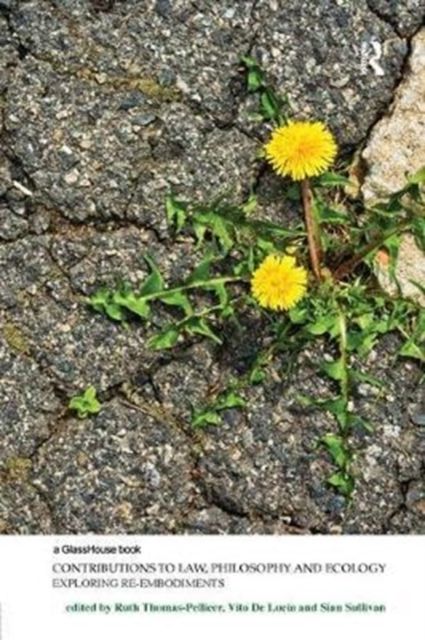 Contributions to Law, Philosophy and Ecology : Exploring Re-Embodiments