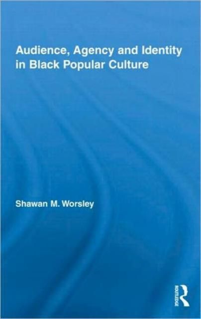 Audience, Agency and Identity in Black Popular Culture