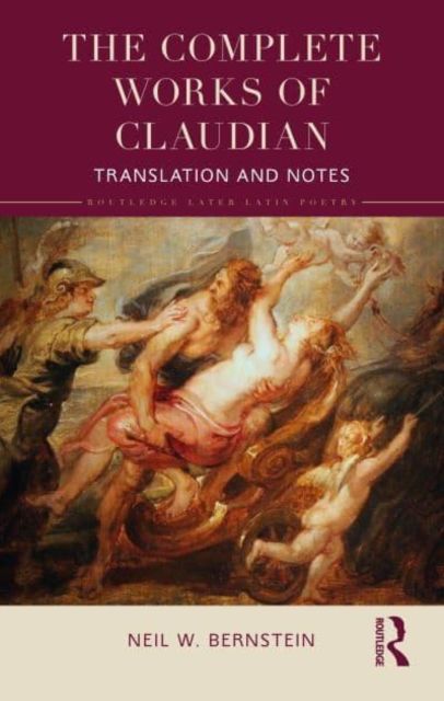 The Complete Works of Claudian : Translated with an Introduction and Notes