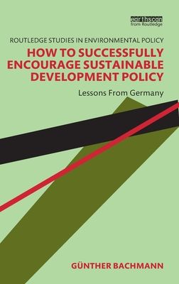 How to Successfully Encourage Sustainable Development Policy : Lessons from Germany