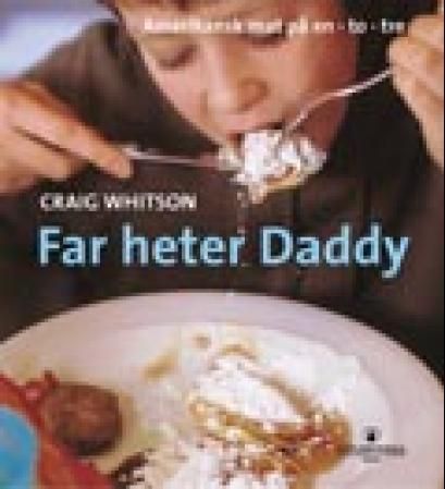 Far heter Daddy : grunnkurs i amerikansk mat