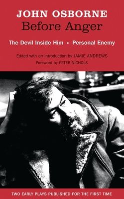 Before Anger: Two Early Plays : The Devil Inside Him; Personal Enemy