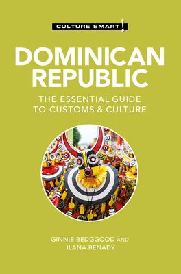 Dominican Republic - Culture Smart! : The Essential Guide to Customs & Culture