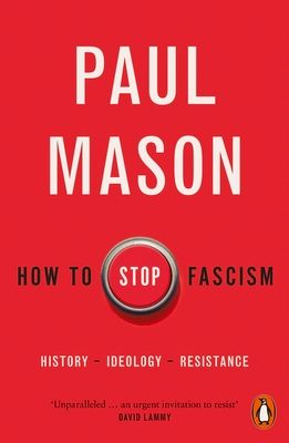 How to Stop Fascism : History, Ideology, Resistance
