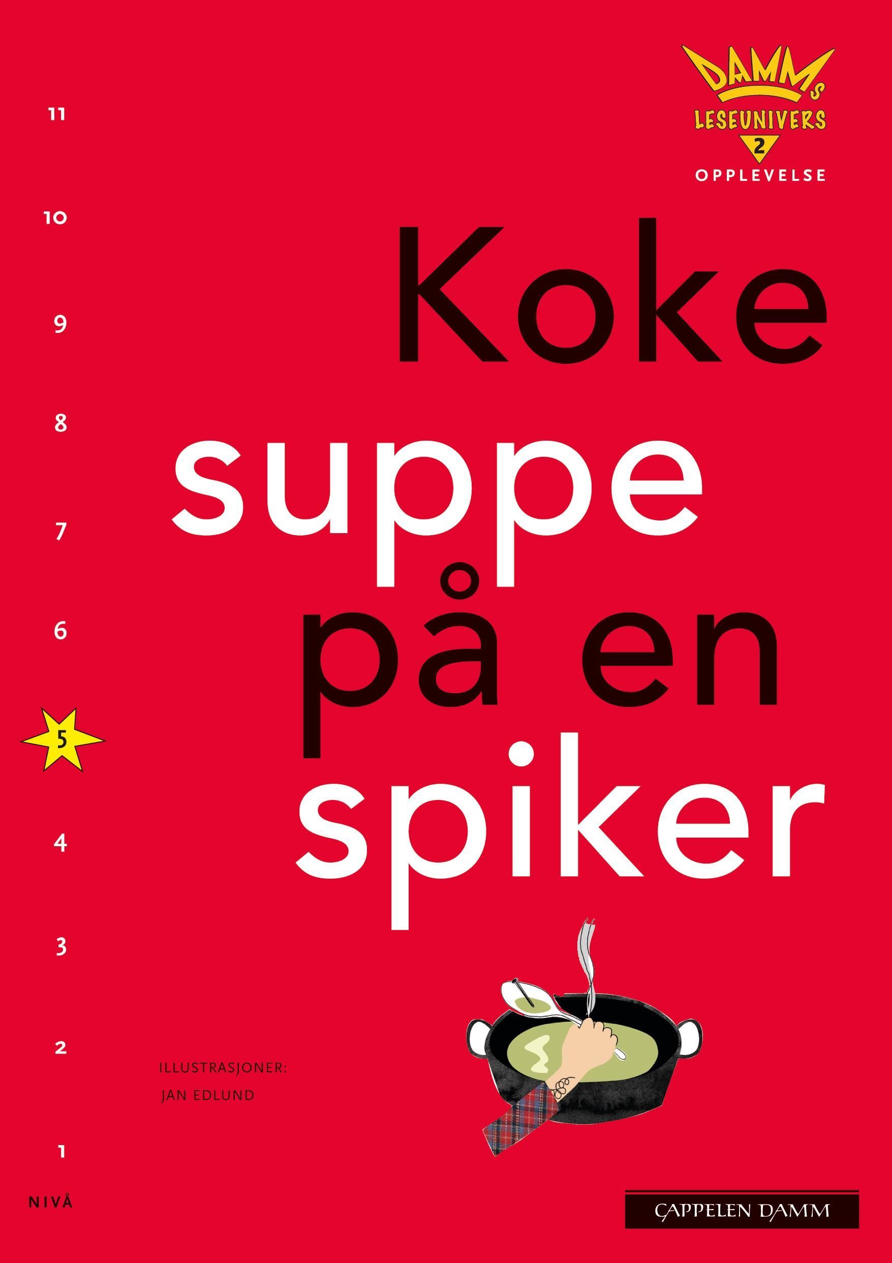 Koke suppe på en spiker