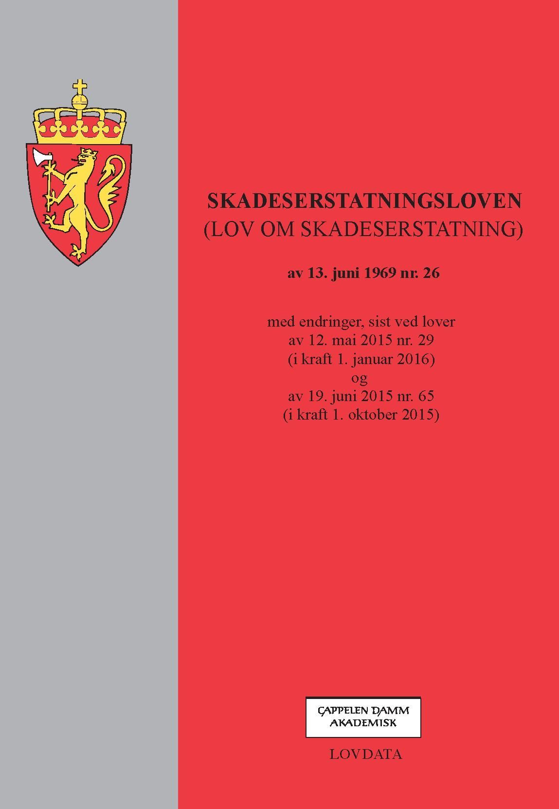 Skadeserstatningsloven : (lov om skadeserstatning) av 13. juni 1969 nr. 26 : med endringer, sist ved lover av 12. mai 2015 nr. 29 (i kraft 1. januar 2016) og av 19. juni 2015 nr. 65 (i kraft 1. oktober 2015)