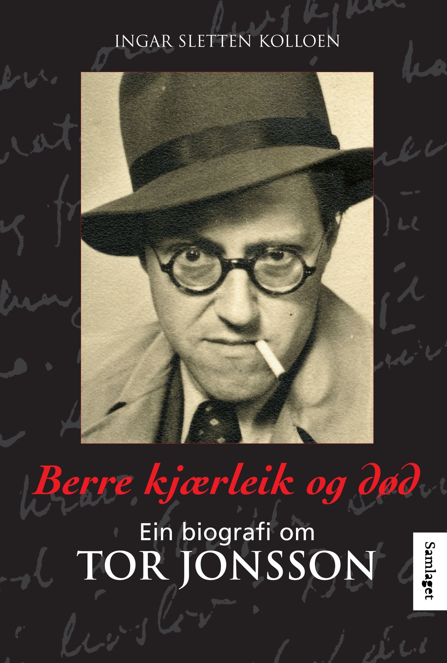 Berre kjærleik og død : ein biografi om Tor Jonsson