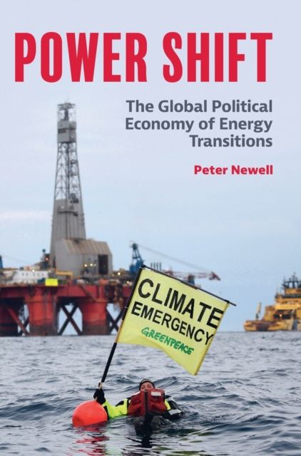 Power Shift : The Global Political Economy of Energy Transitions