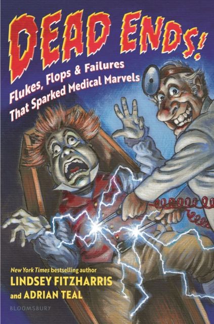 Forsidebilde av Dead Ends! : Flukes, Flops & Failures That Sparked Medical Marvels