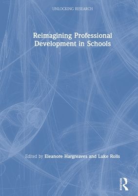 Reimagining Professional Development in Schools
