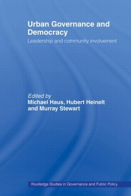 Urban Governance and Democracy : Leadership and Community Involvement
