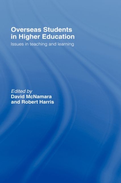 Overseas Students in Higher Education : Issues in Teaching and Learning