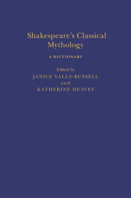 Shakespeare’s Classical Mythology: A Dictionary