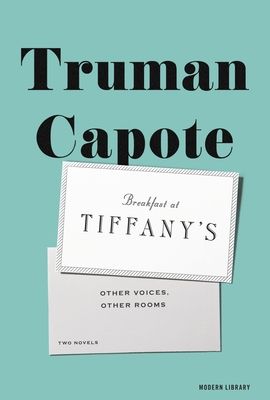 Breakfast at Tiffany's & Other Voices, Other Rooms : Two Novels