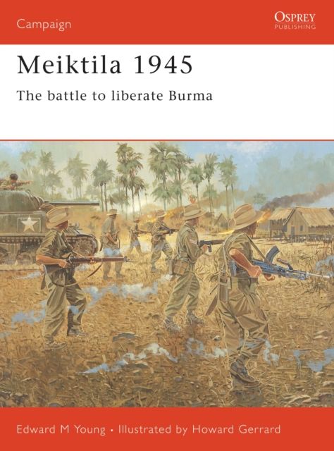 Meiktila 1945 : The battle to liberate Burma