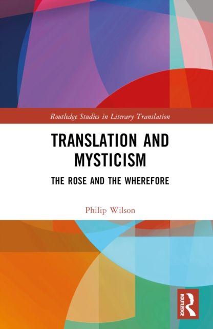 Translation and Mysticism : The Rose and the Wherefore