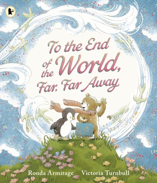 To the End of the World, Far, Far Away : A magical tale of motherly love to gift to Mum