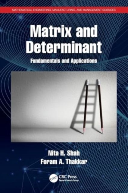 Matrix and Determinant : Fundamentals and Applications