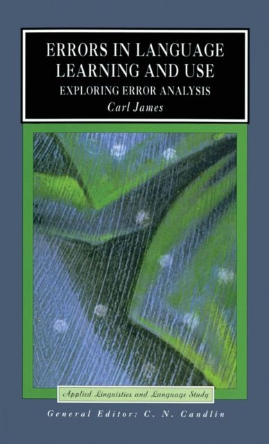 Errors in Language Learning and Use : Exploring Error Analysis
