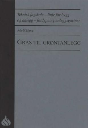 Gras til grøntanlegg : teknisk fagskole, linje for bygg og anlegg, fordypning anleggsgartner
