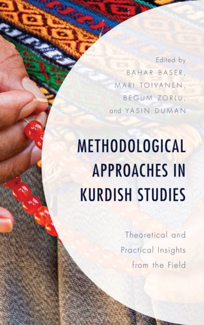 Methodological Approaches in Kurdish Studies : Theoretical and Practical Insights from the Field