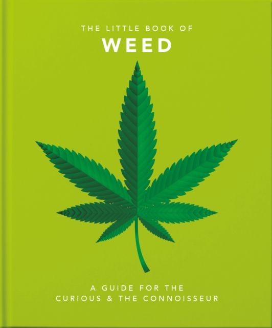 The Little Book of Weed : Smoke it up