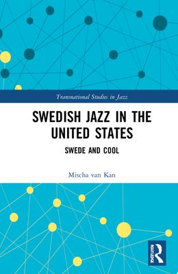 Swedish Jazz in the United States : Swede and Cool