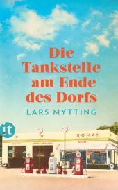 Die Tankstelle am Ende des Dorfs : Roman