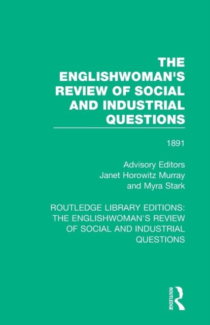 The Englishwoman's Review of Social and Industrial Questions : 1891