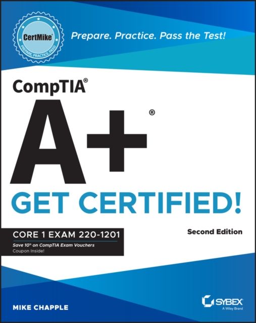 CompTIA A+ CertMike: Prepare. Practice. Pass the Test! Get Certified! : Core 1 Exam 220-1201