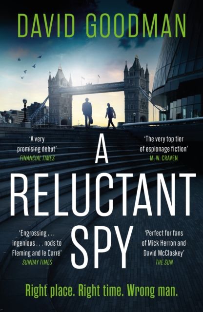 A Reluctant Spy : A gripping spy thriller 'perfect for fans of Mick Herron and David McCloskey' (THE SUN)