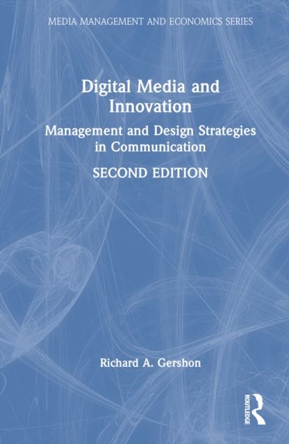 Digital Media and Innovation : Management and Design Strategies in Communication