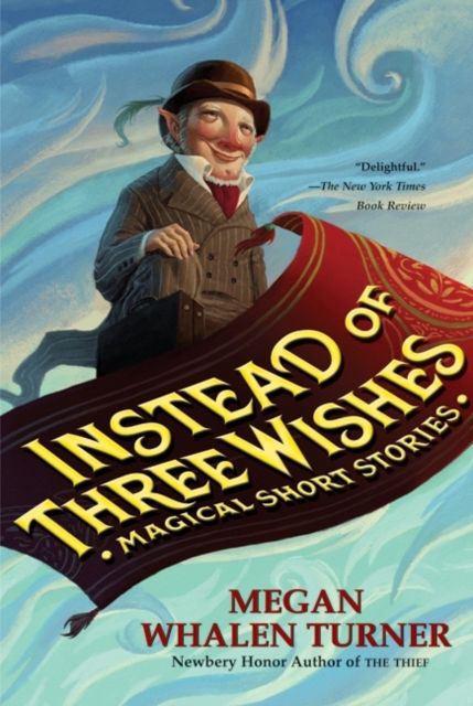 Instead of Three Wishes : Magical Short Stories