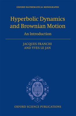 Hyperbolic Dynamics and Brownian Motion : An Introduction