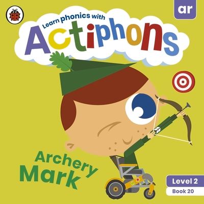 Actiphons Level 2 Book 20 Archery Mark : Learn phonics and get active with Actiphons!
