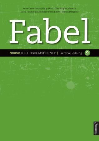 Fabel 9 : norsk for ungdomstrinnet. Lærerveiledning