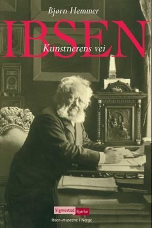 Ibsen : kunstnerens vei