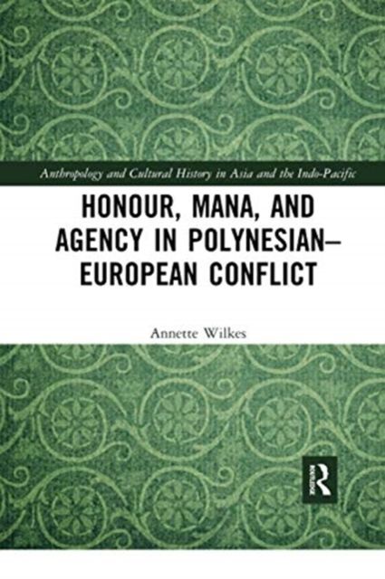 Honour, Mana, and Agency in Polynesian-European Conflict