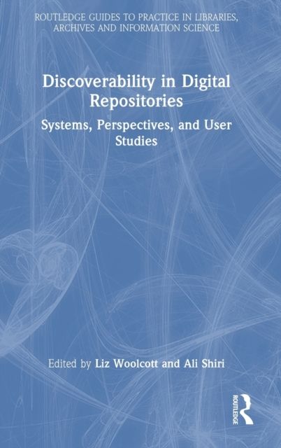 Discoverability in Digital Repositories : Systems, Perspectives, and User Studies
