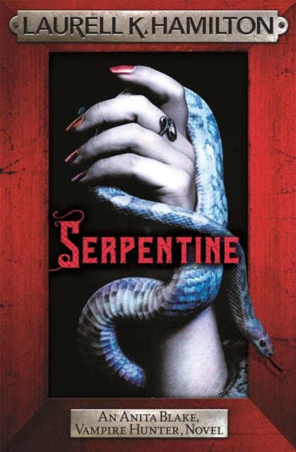 Serpentine : an Anita Blake, vampire hunter, novel