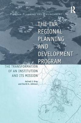 The TVA Regional Planning and Development Program : The Transformation of an Institution and Its Mission