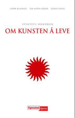 Om kunsten å leve : Epikets håndbok