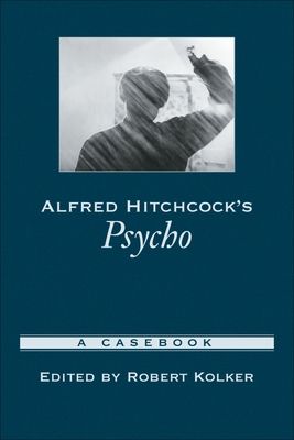 Alfred Hitchcock's Psycho : A Casebook