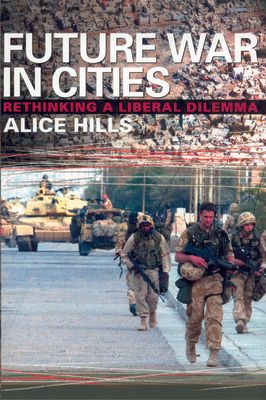 Future War In Cities : Rethinking a Liberal Dilemma
