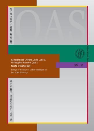 Facets of archeology : essays in honour of Lotte Hedeager on her 60th birthday