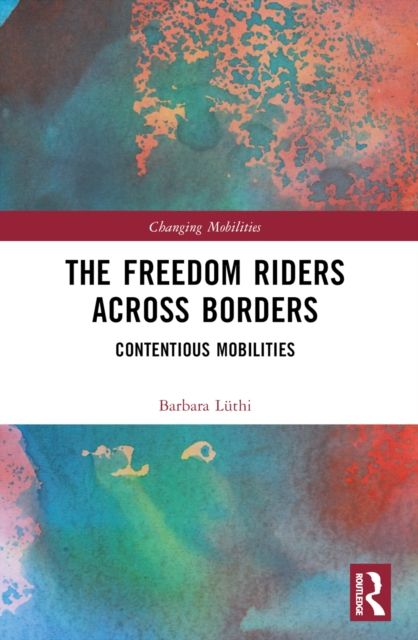 The Freedom Riders Across Borders : Contentious Mobilities
