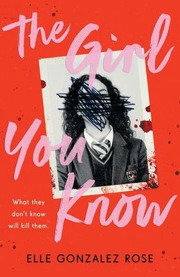 The Girl You Know : A twisty dark academia thriller