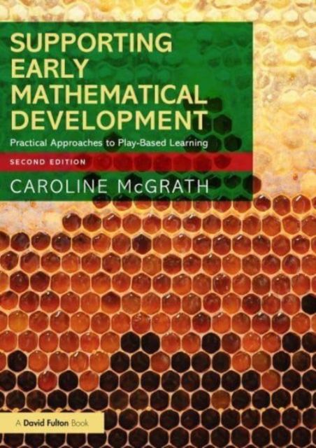 Supporting Early Mathematical Development : Practical Approaches to Play-Based Learning