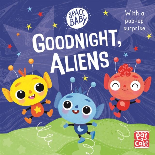 Space Baby: Goodnight, Aliens! : A touch-and-feel board book with a pop-up surprise