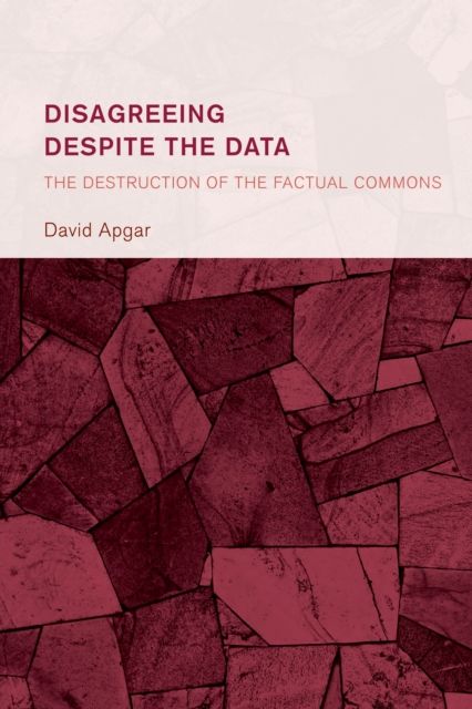 Disagreeing despite the Data : The Destruction of the Factual Commons